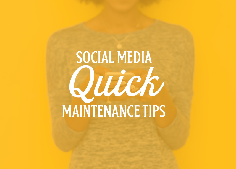 social media quick maintenance tips