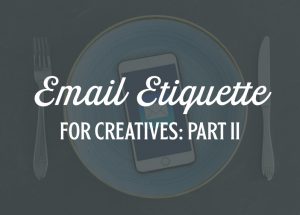 email-etiquette-for-creatives-part-ii