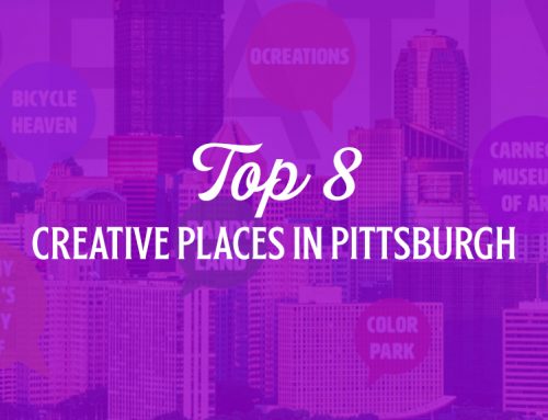 Top 8 Creative Places in Pittsburgh